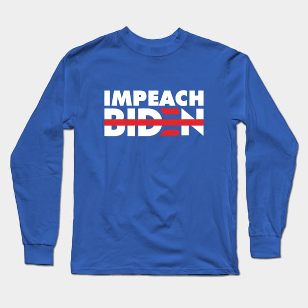 Impeach Biden Anti Biden Long Sleeve T-Shirt by stuffbyjlim